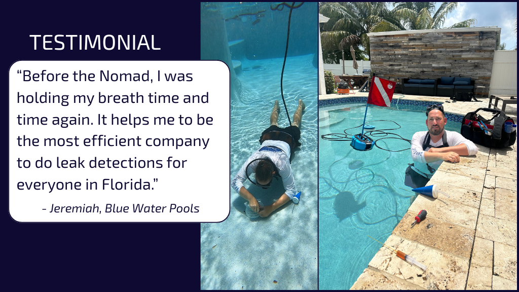 Jeremiah Blue Water Pools Testimonial A graphic showing a person in a pool using the Nomad dive system to work on the main drain cover, with a text bubble showing a quote from the person about how Nomad makes his pool service repairs more efficient.